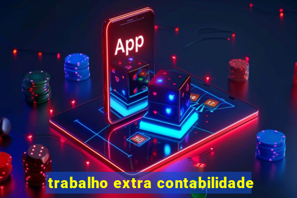 trabalho extra contabilidade